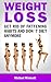 WEIGHT LOSS: GET RID OF FATTENING HABITS AND DON´T DIET ANYMORE: Substitute the fattening habits for weight losing habits. For every bad habit, there’s ... replace it with. (WELLBEING FOR EVERYBODY)