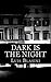 Dark is the Night