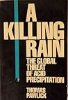 A Killing Rain: The Global Threat of Acid Precipitation
