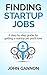 Finding Startup Jobs: A step by step guide for getting a startup job you'll love