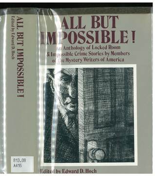 All but Impossible!: An Anthology of Locked Room and Impossible Crime Stories by Members of the Mystery Writers of America (Hardcover)