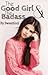 The Good Girl & The Badass