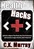Health Hacks: 46 Hacks to I...