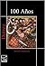 100 Años: Novela Histórica (Spanish Edition)