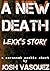 A New Death: Lexx's Story