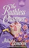 The Ruthless Charmer by Julia London
