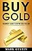 Buy Gold: Beginner's Guide to Buying Gold Bullion & Coins