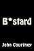 B*stard