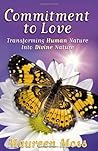 Commitment to Love: Tranforming Human Nature into Divine Nature