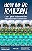 How to do Kaizen: A new pat...