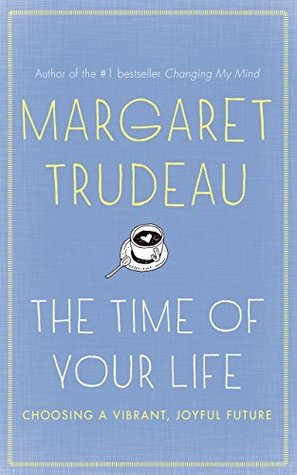 The Time Of Your Life: Choosing a vibrant, joyful future (Kindle Edition)