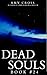 Dead Souls 24 (The Dead Souls Serial)