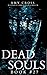 Dead Souls 27 (The Dead Souls Serial)