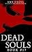 Dead Souls 17 (The Dead Souls Serial)
