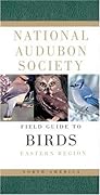 National Audubon Society Field Guide to North American Birds: Eastern Region