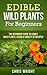 Edible Wild Plants by Chris Wright