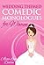 Wedding Themed Comedic Mono...