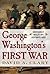 George Washington's First W...