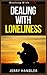 Dealing With Loneliness - Dealing With Life Series