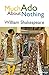 Much Ado About Nothing by William Shakespeare Much Ado About Nothing by William Shakespeare