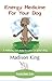Energy Medicine for Your Do...