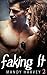 Faking It #2 (The Faking It Romance Series - Book #2)
