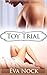 TOY TRIAL - A CLINICAL EXPLORATION OF PLEASURE: (MEDICAL EROTICA, MENAGE, SEXY DOCTOR, TABOO) (White Coat Label Book 2)