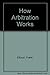 How Arbitration Works