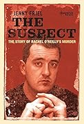 The Suspect: A true story of love, betrayal, marriage and murder