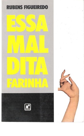 Essa maldita farinha