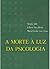 A Morte à Luz da Psicologia