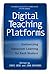 Digital Teaching Platforms: Customizing Classroom Learning for Each Student