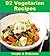 Vegetarian Cookbook: 97 Simple and Delicious Vegetarian Recipes (vegetarian cooking, vegetarian recipes, vegetarian, vegetarian recipe book)