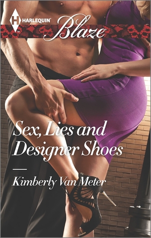 Sex, Lies and Designer Shoes (Harlequin Blaze)