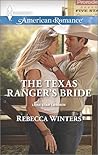 The Texas Ranger's Bride by Rebecca Winters