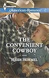 The Convenient Cowboy by Heidi Hormel