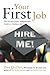 Your First Job: The Recent Grad's Indispensable Guide to Getting a Job (1)