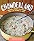 Chowderland: Hearty Soups &...