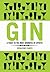 Gin: A Toast to the Most Aromatic of Spirits