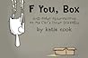 F You, Box by Katie Cook