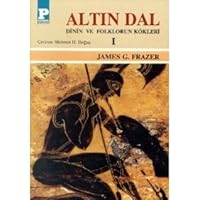 Altın Dal: Dinin ve Folklorun Önemi (Altın Dal, #1)