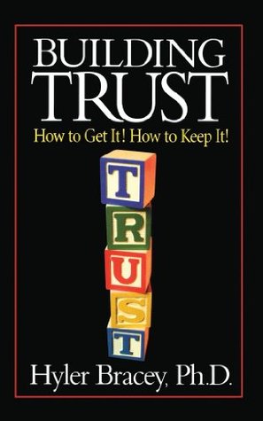 Building Trust: How To Get It! How To Keep It!