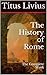 The History of Rome: The Co...