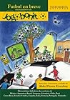 Futbol en breve - Microrrelatos de Jogo bonito by Aldo Flores Escobar