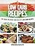 Low Carb Recipes: 24 Quick, Delicious and Healthy Low Carb Recipes
