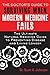 The Doctor's Guide to Surviving When Modern Medicine Fails: The Ultimate Natural Medicine Guide to Preventing Disease and Living Longer