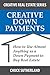 Creative Down Payments: How...