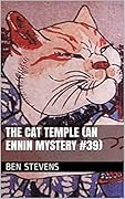 The Cat Temple: An Ennin Mystery #39
