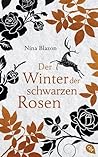 Der Winter der schwarzen Rosen by Nina Blazon