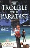 The Trouble with Paradise by Jill Shalvis